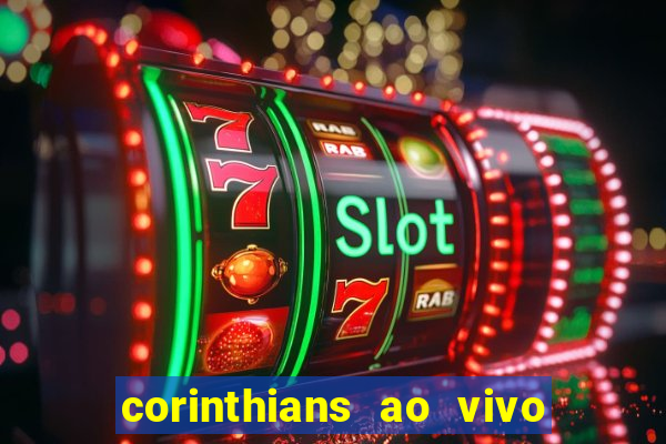 corinthians ao vivo multi canais